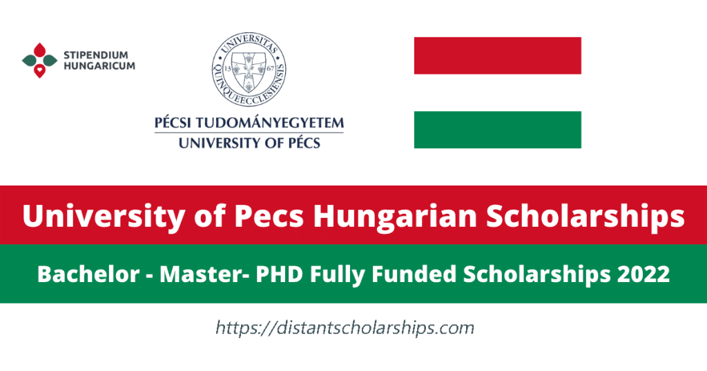 University of Pecs Hungary Fully Funded Scholarships 2022